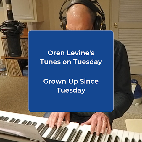 Oren Levine's Tunes on Tuesday: Grown Up Since Tuesday