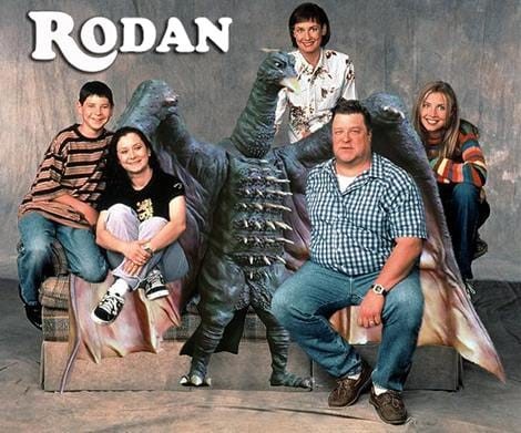 Rodan (from Destroy All Monsters?) sits on a sofa/couch with John Goodman and the rest of the cast of the TV show "Roseanne" (no Roseanne Barr). The text (in the original title font) says "Rodan"