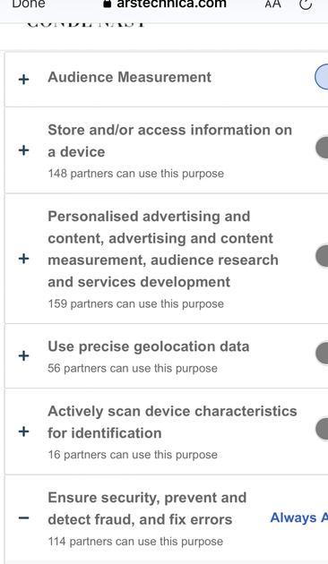 arstechnica.com cookie notice
Audience Measurement
Store and/or access information on a device
148 partners can use this purpose
Personalised advertising and content, advertising and content measurement, audience research and services development
159 partners can use this purpose
Use precise geolocation data
56 partners can use this purpose
Actively scan device characteristics for identification
16 partners can use this purpose
Ensure security, prevent and detect fraud, and fix errors 114 partners can use this purpose