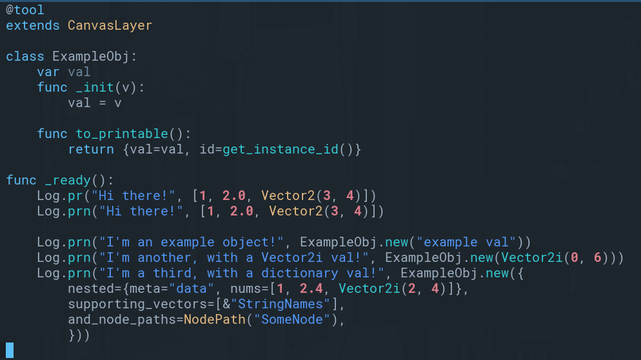 Example usage of several `Log.pr` and `Log.prn` calls, and an example class implementation that opts-in to pretty printing via `to_printable()`. Typical godot primitives and collection types are handled by default.
