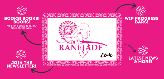 ranijade.com image with Rani Jade logo and arrows pointing to text that say:

Books books books! (Well, one book so far but more on the way...)

Join the newsletter!

WIP Progress bars!

Latest news & more!