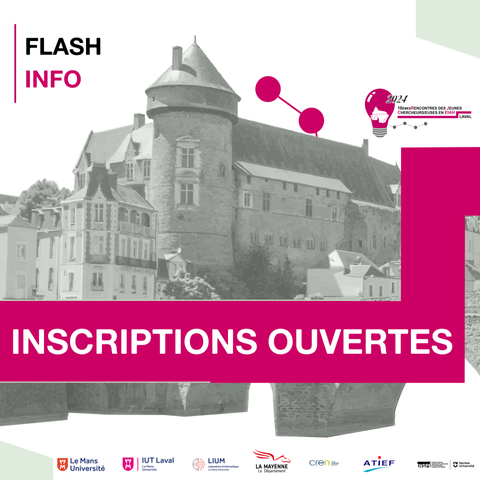 "Flash Info ! Les inscriptions pour les RJC-EIAH 2024 sont ouvertes ! "
Logo des RJC EIAH 2024 avec une ampoule, le château de Laval et des points reliés en forme de réseau. 
Chateau de Laval (53) en vert avec un bandeau rose. Logo des partenaires de la conférence : Le Mans Université, IUT de Laval, LIUM, Département de la Mayenne, CREN, ATIEF et INSPE de Laval.