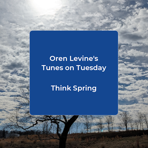 Oren Levine's Tunes on Tuesday: Think Spring