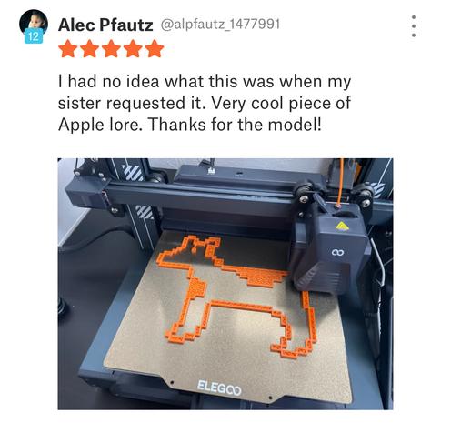 Screenshot of a make post on printables.com. It says “I had no idea what this was when my sister requested it. Very cool piece of Apple lore. Thanks for the model!”

And it shows a Clarus the dogcow currently being 3D printed in bright orange.