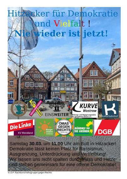 Marktplatz Hitzacker mit der Fisch-Bronzestatue "Der Butt", Demoaufruf "Hitzacker für Demokratie und Vielfalt! Nie wieder ist jetzt!" 
Samstag, 30.03. um 11 Uhr am Butt in Hitzacker.
Demokratie lässt keinen Platz für Rassismus, Ausgrenzung, Unterdrückung und Vertreibung!
Wir lassen uns nicht spalten durch Hass und Hetze und stehen gemeinsam für eine offene Demokratie!
Logos von:
Kulturverein Platenlaase
Bündnis "Beherzt"
Einsweiter
Kurve Wustrow
Kulturbahnhof Hitzacker
Die Linke
Bürgerinitiative Umweltschutz Lüchow-Dannenberg
Omas gegen Rechts
Bündnis90 / Die Grünen
DGB