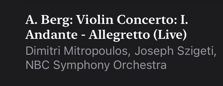A photo of an Apple Music descriptor of the Berg violin concerto recording with Josef Szigeti, Dmitri Mitropoulos and the NBC Symphony