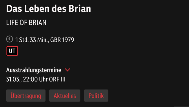 Screenshot aus dem ORF-Programm, Das Leben des Brian, getaggt mit "Übertragung", "Aktuelles", "Politik."