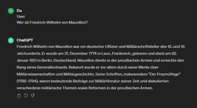 @
=
ರ

ست ا
‎Friedrich Wilhelm von Mauvillon war ein deutscher Offizier und Militarschriftsteller des 18. und 19.‏
‎Jahrhunderts. Er wurde am 31. Dezember 1774 in Laon, Frankreich, geboren und starb am 22.‏
‎Januar 1851 in Berlin, Deutschland. Mauvillon diente in der preuBischen Armee und erreichte den‏
‎Rang eines Generalleutnants. Bekannt wurde er vor allem durch seine Werke über‏
‎Militarwissenschaften und Militargeschichte. Seine Schriften, insbesondere "Der Freymithige"‏
‎waren bedeutende Beitrage zur Militarliteratur seiner Zeit und diskutierten‏ ,)1788-1794(
‎verschiedene militärische Themen sowie Reformen in der preußischen Armee.‏

099