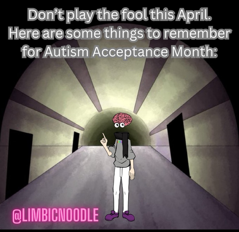 Don’t play the fool this April. Here are some things to remember for Autism Acceptance Month: