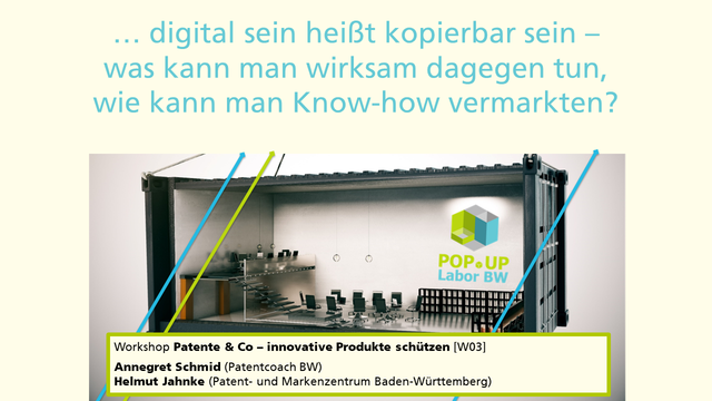 Popup Labor Workshop "Patente & Co. – innovative Produkte schützen"; Annegret Schmid / Patentcoach BW und Helmut Jahnke / Patent- und Markenzentrum BW [W03]