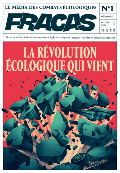 Première page du premier numéro de Fracas. Titre "La révolution écologique qui vient" avec un visuel explosif d'objets non identifiés et de smartphones, roue de voiture, pipeline et béton.

Sous-titre du magazine : Alliances sociales, Avenir du mouvement écolo, Stratégies et tactiques, la France, laboratoire répressif

Trimestriel octobre 2024