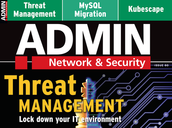 ADMIN Netwok & Security | ISSUE 80 | Threat MANAGEMENT: Lock down your IT environment | MySQL Migration | Kubescape