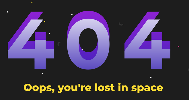 a 404 page with the 404 in purple 3D in front of black space speckled with white dots above the text "Oops, you're lost in space"