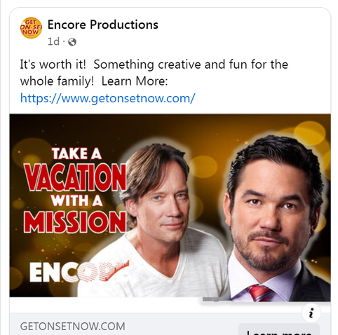 Facebood ad for Encore Productions. Ad copy reads: It's worth it. Something creative and fun for the whole family. Learn more www.getonsetnow.com. Comes with promo photos of Kevin Sorbo and Dean Cain.