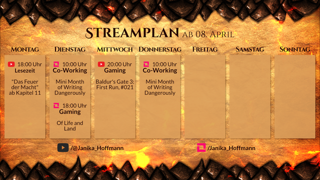 Streamplan für den Kanal Janika_Hoffmann für die Woche ab 08. April.

Montag, 18 Uhr, YouTube. Lesezeit. "Das Feuer der Macht" ab Kapitel 11.
Dienstag, 10 Uhr, LiveSpace. Co-Working. Mini Month of Writing Dangerously.
Dienstag, 18 Uhr, LiveSpace. Gaming. Of Life and Land.
Mittwoch, 20 Uhr, YouTube. Gaming. Baldur's Gate 3: First Run, #021.
Donnerstag, 10 Uhr, LiveSpace. Co-Working. Mini Month of Writing Dangerously.
