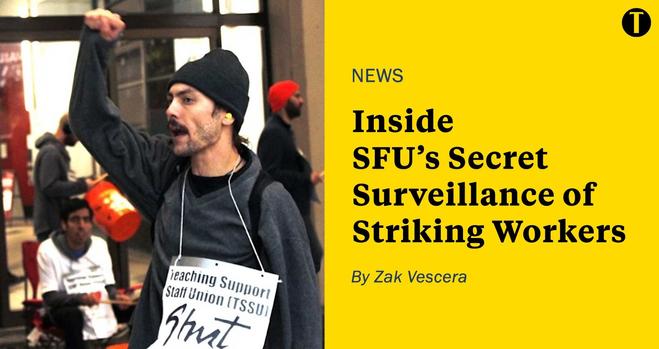 Left: A man wearing a black toque holds a fist up in the air and wears a sign saying 'Teaching Support Staff Union' hung around his neck. In the background are other people wearing signs and holding drumsticks. Right: Yellow background with text: "NEWS: Inside SFU's Secret Surveillance of Striking Workers. By Zak Vescera."