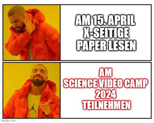 No-Yes Meme mit Drake zur Einladung zum ScienceVideoCamp 2024 am 15. April