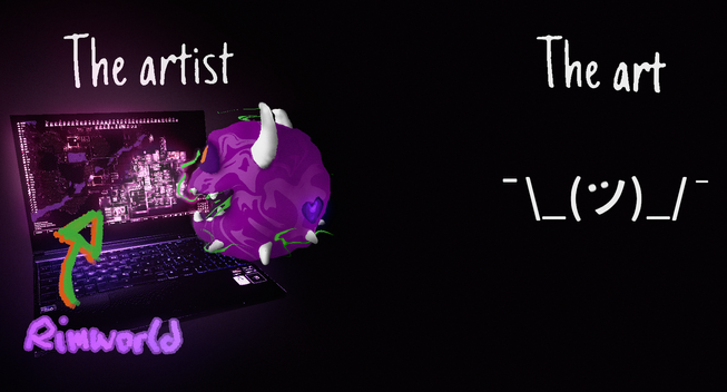 Drawing of a Cacodemon in front of laptop playing Rimworld. Above it it's the text "the artist", and in the next 'panel' is the text "the art" with a shrug emoji under. 

It's hinting at the moment I start playing Rimworld my artistic output grinds to a halt.