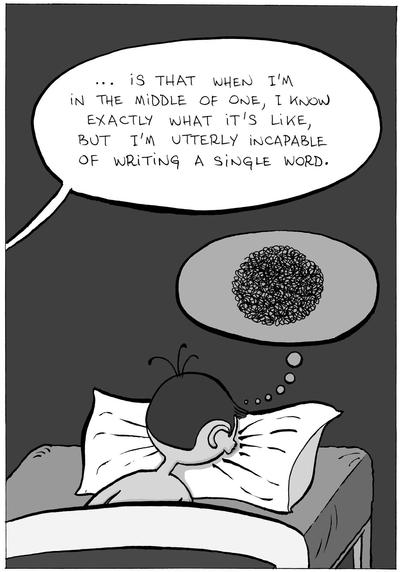 A second speech bubble from the same character bleeds into the second panel: "... is that when I'm in the middle of one, I know exactly what it's like, but I'm utterly incapable of writing a single word". The rest of the panel is dark and in greyscale only. The same character is lying in bed, his face down against the pillow. A dark thought bubble comes from his head, containing a ball of tangled squiggly black lines.