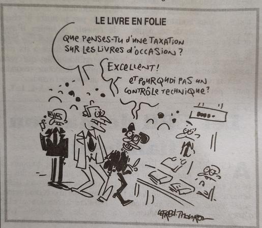 Dessin de presse de Lefred Thuron

Le livre en folie.

Macron visite le salon du livre avec Rachida Dati
- Que penses-tu d'une taxation sur les livres d'occasion ?

- Excellent ! Et pourquoi pas un contrôle technique ?