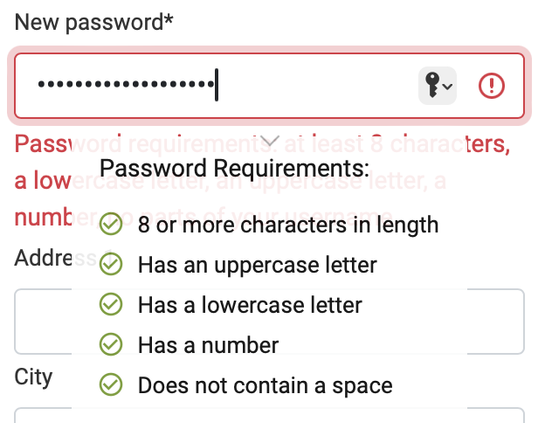 A password creation field that throws up an error. When clicking on the exclamation mark, a pop-up reveals that all criteria have been met. AND SO NOW WHAT?