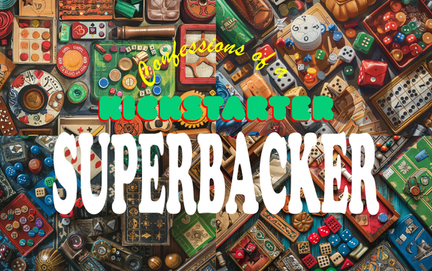 An AI-generated backdrop of gaming bits and pieces overlaid with the text "Confessions of a Kickstarter Superbacker".