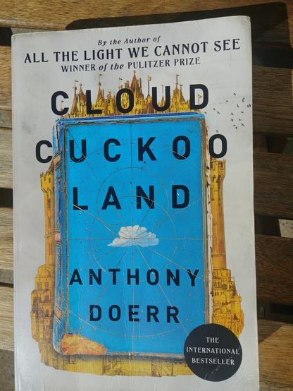 Cloud Cuckoo Land, by Anthony Doerr