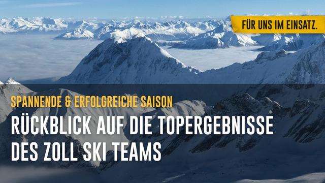 Bild: Berglandschaft
Text: Spannende & erfolgreiche Saison - Rückblick auf die Topergebnisse des Zoll Ski Teams.
