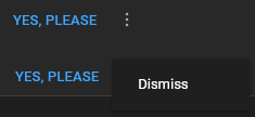 Something in the YouTube Studio dashboard that has the button "Yes, please" in all-caps with a vertical ellipsis button next to it that if you click it, you get a "Dismiss" button and the capitalization isn't even matched.