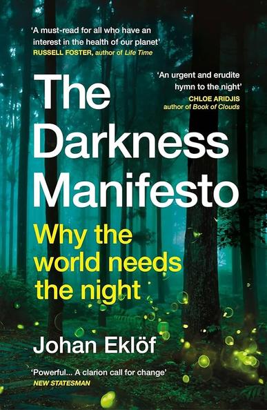 La couverture de "The Darkness Manifesto. Why the world needs the night" de Johan Eklöf.