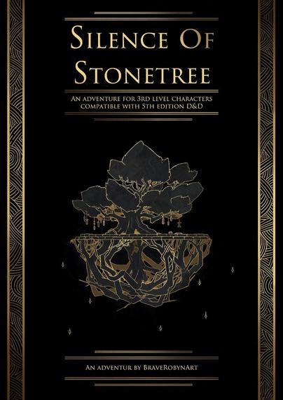 Cover with back BG and gold vertical borders to left and right. The image in the centre is a stylised Yew tree with hanging decoration and underneath is another Yew tree (upside down) with its branches growing down into the earth. 
Text on the page reads: "Silence of Stonetree. An adventure for 3rd level characters compatible with 5th edition D&D. An adventure by BraveRobynArt