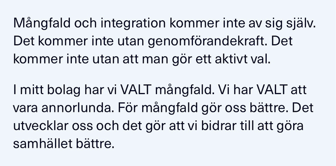 Mangfald och integration kommer inte av sig själv. Det kommer inte utan genomförandekraft. Det kommer inte utan att man gör ett aktivt val.
