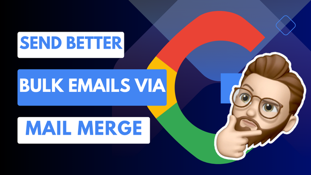 YouTube Thumbnail image highlighting the Google Logo with the caption "Send Better Bulk Emails via Mail Merge"