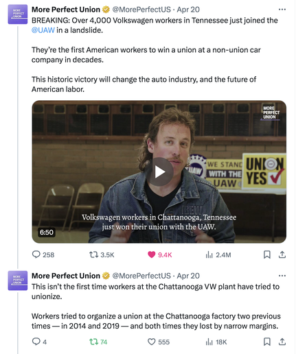 Screenshot of 2 Tweets from April 20 in a longer thread on unionisation at US car makers. 

"BREAKING: Over 4,000 Volkswagen workers in Tennessee just joined the @UAW in a landslide.

They’re the first American workers to win a union at a non-union car company in decades.

This historic victory will change the auto industry, and the future of American labor."

Tweet 2:
"This isn’t the first time workers at the Chattanooga VW plant have tried to unionize.

Workers tried to organize a union at the Chattanooga factory two previous times — in 2014 and 2019 — and both times they lost by narrow margins."