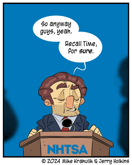 comic panel - NHTSA press conference

"So anyway guys, yeah."

"Recall Time, for *sure*."