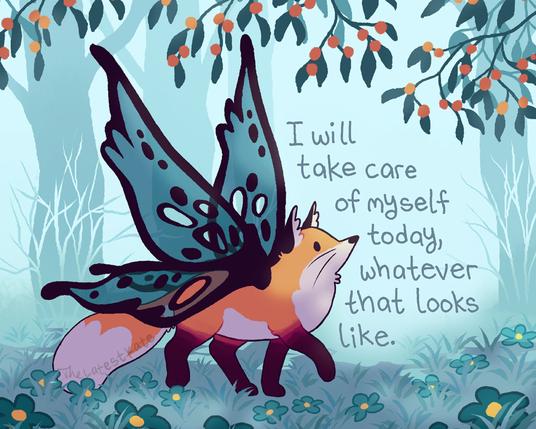 A drawing of a fairy fox in a forest. The caption reads, "I will take care of myself today, whatever that looks like."