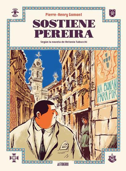 Portada de "Sostiene Pereira", historieta de Pierre-Henry Gomont, editada por Astiberri. Es una adaptación de la novela homónima de Antonio Tabucchi.