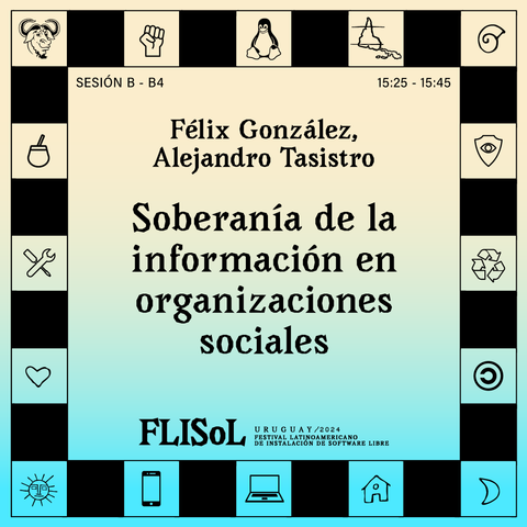 Este Sábado 27 a las 15:25hs, Félix Gonzalez y Alejandro Tasistro del Mercado Popular de Subsistencia (MPS) nos hablarán de este tema en su charla "Soberanía de la información en organizaciones sociales"