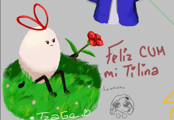 Tilín Huevito con una flor. Dibujos hechos por su aniversario en qsmp. Texto: Feliz cum mi Tilina (la extraño).