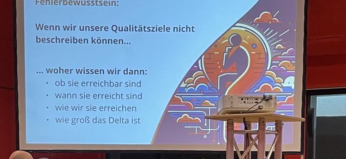 Fehlerbewusstsein:
Wenn wir unsere Qualitätsziele nicht beschreiben können...
... woher wissen wir dann:
• ob sie erreichbar sind
• wann sie erreicht sind
• wie wir sie erreichen
• wie groß das Delta ist