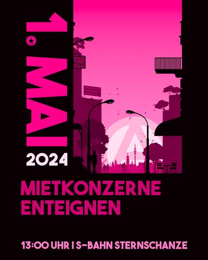 Sharepic "Mietkonzerne enteignen" 1. Mai 2024, 13:00, S-Bahn Sternschanze. Auf dem Bild geht über einer Kulisse von Hamburg ein A im Kreis auf, wie die Sonne.