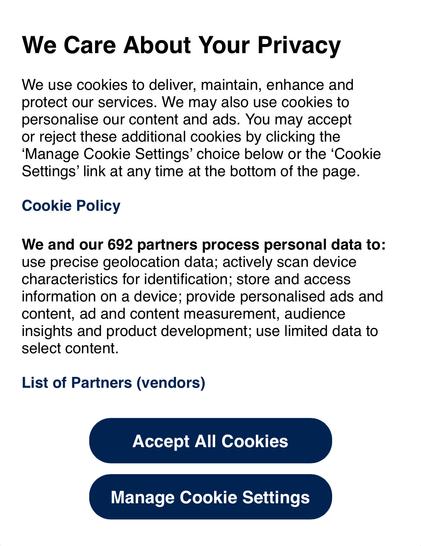 Website cookie opt-in/opt-out notification with the title “We Care About Your Privacy” followed by “We and our 692 partners process personal data to: use precise geolocation data; actively scan device characteristics for identification; store and access information on a device; provide personalised ads and content, ad and content measurement, audience insights and product development; use limited data to select content.“