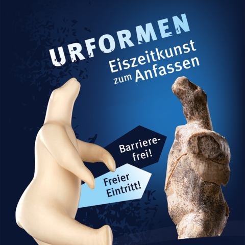Plakat zur Ausstellung, Hintergrund dunkelblau, Schriftzug mittig: "URFORMEN. Eiszeitkunst zum Anfassen, Barrierefrei! Freier Eintritt!", Vordergrund links: nachgeschnitzte Figur eines Bärs, rechts originaler Eiszeitbär