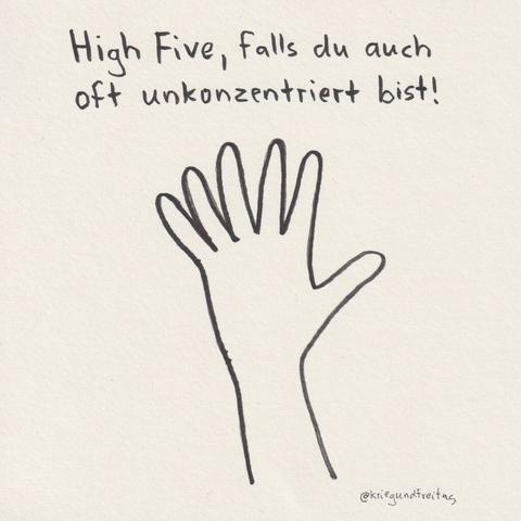 Zeichnung einer Hand mit sechs Fingern. Darüber steht "High Five, falls du auch oft unkonzentriert bist!"