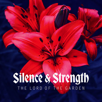 Cover for Silence & Strength - The Lord of the Garden