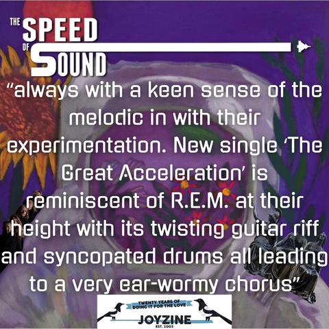 Always with a keen sense of the melodic in their experimentation. New single ‘The Great Acceleration’ is reminiscent of R.E.M at their height with its twisting guitar riff and syncopated drums all leading to a very ear-wormy chorus