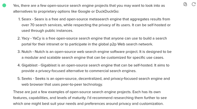 Response by DuckDuckGo Chat to a query, this query:

Do you know about search engines that are open source?