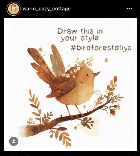 Capture d’écran d’un post instagram de warm_cozy_cottage : sur un fond blanc, dessin d’un petit oiseau brun-beige posé sur une branche aux feuilles marron-orangé. Des fleurs blanches et oranges sont posées sur le dos et la tête de l’oiseau et flottent autour de lui. Il est écrit « draw this in your style #BirdForestDTIYS » en haut à gauche.
