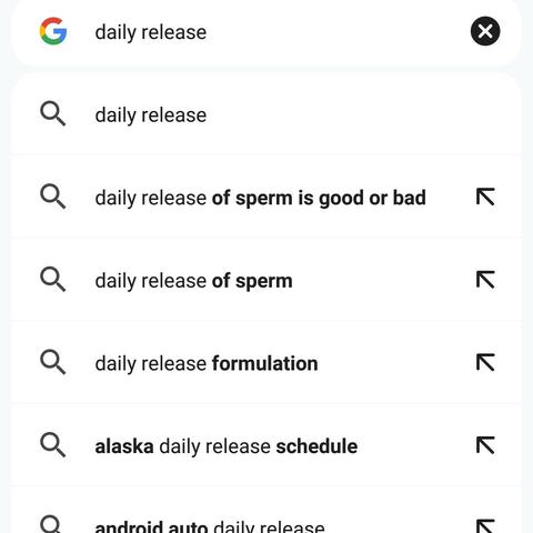 Ein Suchfeld mit vorgeschlagenen Suchbegriffen. Im Suchfeld wurde "daily release" eingegeben. Als erstes wird "daily release of sperm is good or bad" gefolgt von "daily release of sperm" vorgeschlagen.