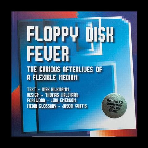 edited by Niek Hilkmann, Thomas Walskaar – Floppy Disk Fever, The Curious Afterlives of a Flexible Medium, book cover